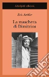 La maschera di Dimitrios. E-book. Formato EPUB ebook di Eric Ambler