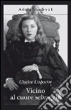 Vicino al cuore selvaggio. E-book. Formato EPUB ebook di Clarice Lispector
