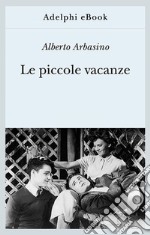 Le piccole vacanze. E-book. Formato EPUB