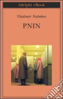 Pnin. E-book. Formato EPUB ebook di Vladimir Nabokov