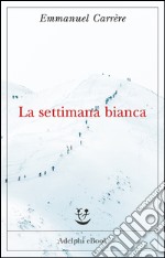 La settimana bianca. E-book. Formato EPUB ebook