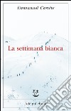 La settimana bianca. E-book. Formato EPUB ebook