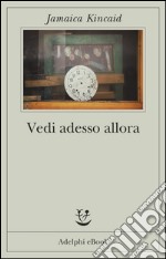 Vedi adesso allora. E-book. Formato EPUB ebook