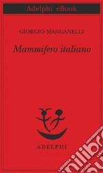 Mammifero italiano. E-book. Formato EPUB ebook