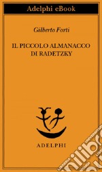 Il piccolo almanacco di Radetzky. E-book. Formato EPUB