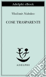 Cose trasparenti. E-book. Formato EPUB ebook