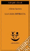 La casa ispirata. E-book. Formato EPUB ebook