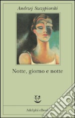 Notte, giorno e notte. E-book. Formato EPUB ebook