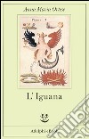 L'Iguana. E-book. Formato EPUB ebook di Anna Maria Ortese