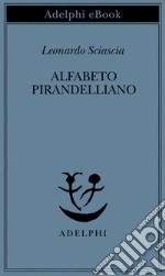 Alfabeto pirandelliano. E-book. Formato EPUB ebook