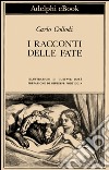 I racconti delle fate. E-book. Formato EPUB ebook