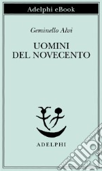 Uomini del Novecento. E-book. Formato EPUB ebook