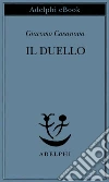 Il duello. E-book. Formato EPUB ebook di Giacomo Casanova