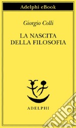 La nascita della filosofia. E-book. Formato EPUB ebook