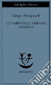 Lunario dell'orfano sannita. E-book. Formato EPUB ebook