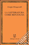 La letteratura come menzogna. E-book. Formato EPUB ebook