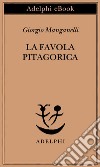 La favola pitagorica. Luoghi italiani. E-book. Formato EPUB ebook