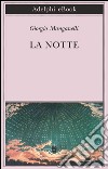 La notte. E-book. Formato EPUB ebook di Giorgio Manganelli