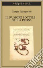 Il rumore sottile della prosa. E-book. Formato EPUB ebook