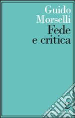 Fede e critica. E-book. Formato EPUB ebook