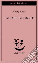 L’altare dei morti. E-book. Formato EPUB ebook