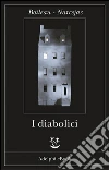 I diabolici. E-book. Formato EPUB ebook di Pierre Boileau