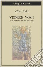 Vedere voci. Un viaggio nel mondo dei sordi. E-book. Formato EPUB ebook