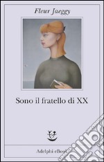 Sono il fratello di XX. E-book. Formato EPUB ebook