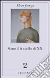 Sono il fratello di XX. E-book. Formato EPUB ebook di Fleur Jaeggy