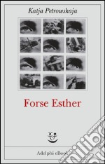 Forse Esther. E-book. Formato EPUB ebook