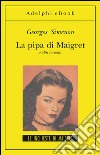 La pipa di Maigret: e altri racconti. E-book. Formato EPUB ebook