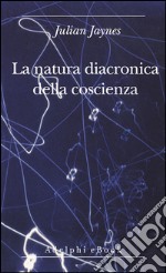 La natura diacronica della coscienza. E-book. Formato EPUB ebook