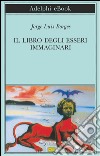 Il libro degli esseri immaginari. E-book. Formato EPUB ebook