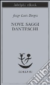 Nove saggi danteschi. E-book. Formato EPUB ebook