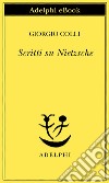 Scritti su Nietzsche. E-book. Formato EPUB ebook