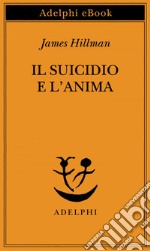 Il suicidio e l’anima. E-book. Formato EPUB ebook