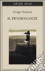 Il pensionante. E-book. Formato EPUB ebook