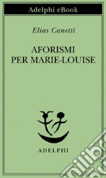 Aforismi per Marie-Louise. E-book. Formato EPUB ebook