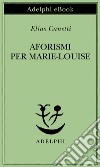 Aforismi per Marie-Louise. E-book. Formato EPUB ebook