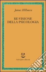 Re-visione della psicologia. E-book. Formato EPUB ebook