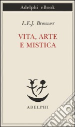 Vita, arte e mistica. E-book. Formato EPUB ebook