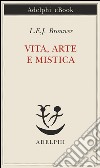 Vita, arte e mistica. E-book. Formato EPUB ebook