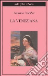 La veneziana: e altri racconti. E-book. Formato EPUB ebook di Vladimir Nabokov