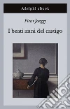 I beati anni del castigo. E-book. Formato EPUB ebook di Fleur Jaeggy