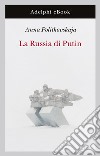 La Russia di Putin. E-book. Formato EPUB ebook di Anna Politkovskaja