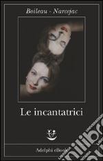 Le incantatrici. E-book. Formato EPUB ebook