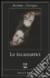 Le incantatrici. E-book. Formato EPUB ebook di Pierre Boileau