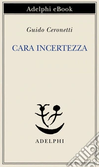 Cara incertezza. E-book. Formato EPUB ebook