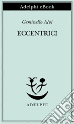 Eccentrici. E-book. Formato EPUB ebook