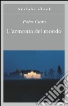 L'armonia del mondo. E-book. Formato EPUB ebook di Pietro Citati